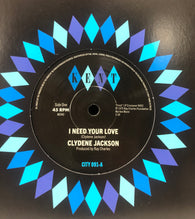 CLYDENE JACKSON - I NEED YOUR LOVE (KENT SELECT CITY091) Mint Condition