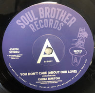 CHINA BURTON - YOU DON'T CARE (ABOUT OUR LOVE)/B-SIDE INSTRUMENTAL (MINT CONDITION)