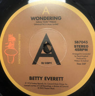 BETTY EVERETT - WONDERING/TRY IT, YOU'LL LIKE IT (MINT CONDITION)