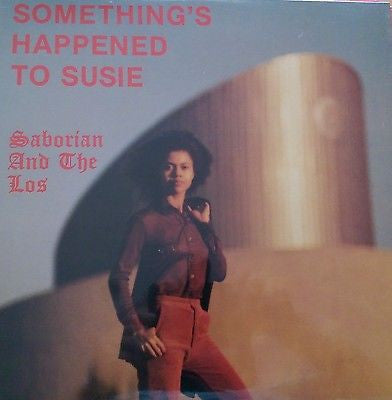 SABORIAN & THE LOS - SOMETHING'S HAPPENED TO SUSIE (Vinyl Lp