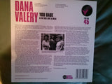 DANA VALERY - YOU BABE ( GO AHEAD ) CROSSOVER SOUL  - 7" Vinyl 45 Single