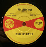 IVORY JOE HUNTER - I'M CUTTING OUT (OUTTA SIGHT) Mint Condition