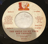 KIP CARMEN - FEELING HOME AGAIN/THE SMILE ON MY FACE (MINT CONDITION)