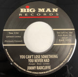 JIMMY RADCIFFE - BIG CITY BLUES/YOU CAN'T LOSE SOMETHING YOU NEVER HAD (MINT CONDITION)
