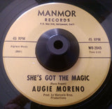 AUGIE MORENO - SHE'S GOT THE MAGIC (MANMOR) Ex Condition