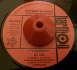 BERNARD WILLIAMS - IT'S NEEDLESS TO SAY (OUTTA SIGHT) Mint Condition