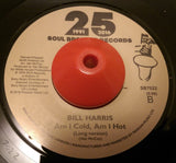 BILL HARRIS - AM I COLD, AM I HOT (SOUL BROTHER) Mint Condition