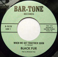 BLACK FUR - WHEN WE GET TOGETHER SOON (NUMERO) Mint Condition