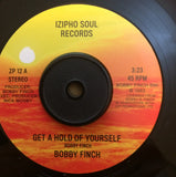 BOBBY FINCH - GET HOLD OF YOURSELF (IZIPHO) Mint Condition