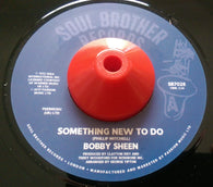 BOBBY SHEEN - SOMETHING NEW TO DO (SOUL BROTHER) Mint Condition