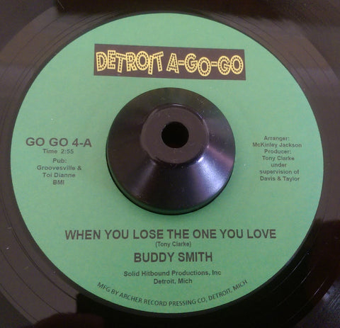 BUDDY SMITH - WHEN YOU LOSE THE ONE YOU LOVE (DETROIT A-GO-GO) Mint Condition
