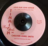 CARLTON JUMEL SMITH - LOVE OUR LOVE AFFAIR (TIMMION) Mint Condition