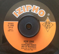 CLEVELAND PARKER - HOW LONG (IZIPHO) Mint Condition