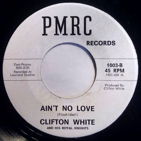 CLIFTON WHITE - AIN'T NO LOVE (NUMERO) Mint Condition