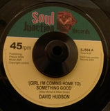 DAVID HUDSON - (GIRL I'M COMING HOME TO) SOMETHING GOOD (SOUL JUNCTION) Mint