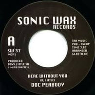 DOC PEABODY - HERE WITHOUT YOU (SONIC WAX) Mint Condition