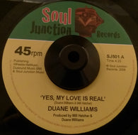 DUANE WILLIAMS - YES MY LOVE IS REAL (SOUL JUNCTION) Mint Condition