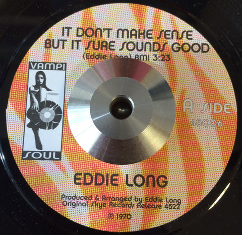 EDDIE LONG - IT DON'T MAKE SENSE BUT IT SURE SOUNDS GOOD (VAMPISOUL) Mint Condition