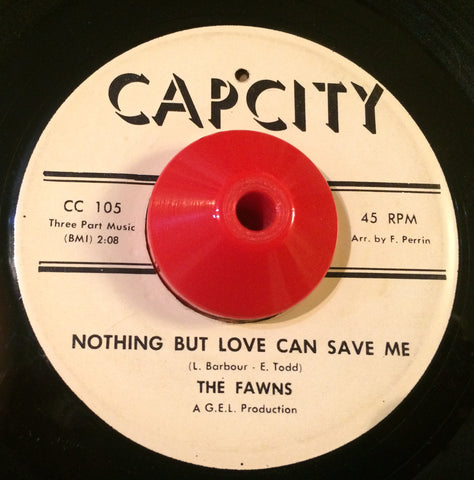 FAWNS - NOTHING BUT LOVE CAN SAVE ME (CAP CITY) Ex Condition