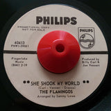 THE FLAMINGOS - SHE SHOOK MY WORLD (PHILIPS w/d) Ex Condition