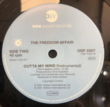 THE FREEDOM AFFAIR - OUTTA MY MIND (ONE WORLD) Mint Condition