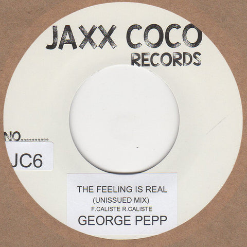 GEORGE PEPP - THE FEELING IS REAL (Faster Version) (JAXX COCO) Mint Condition.