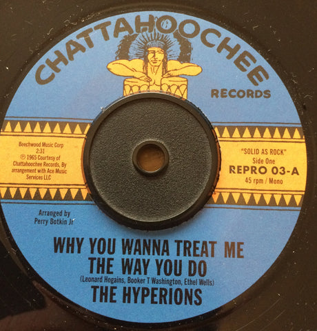 THE HYPERIONS - WHY YOU WANNA TREAT ME THE WAY YOU DO (CHATTAHOOCHEE) Mint Condition