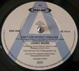 JOHNNY MOORE - CAN'T LIVE WITHOUT YOUR LOVE (BEE COOL Demo) Mint Condition