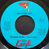 JON PIERRE GEE - SO GOOD TO ME (KANDI INC) Mint Condition