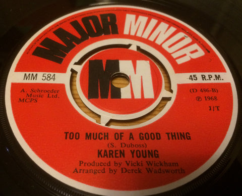 KAREN YOUNG - TOO MUCH OF A GOOD THING (MAJOR MINOR) Ex Condition