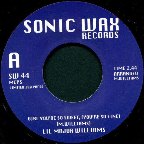 LIL' MAJOR WILLIAMS - GIRL YOU'RE SO SWEET b/w GIRL DON'T LEAVE ME (SONIC WAX) Mint Condition