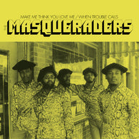 MASQUERADERS - MAKE ME THINK YOU LOVE ME (SOUL 4 REAL) Mint Condition