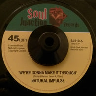 NATURAL IMPULSE - WE'RE GONNA MAKE IT THROUGH (SOUL JUNCTION) Mint Condition