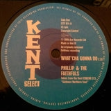 PHILLIP & THE FAITHFULS - WHATCHA' GONNA DO (KENT CITY) Mint Condition