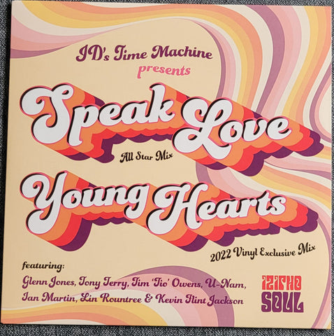 J D'S TIME MACHINE -SPEAK LOVE (ALL STAR MIX)/YOUNG HEARTS (2022 VINYL EXCLUSIVE MIX) MINT CONDITION