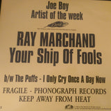 RAY MARCHAND - YOUR SHIP OF FOOLS (JOE BOY) Mint Condition