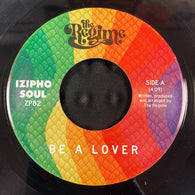 THE REGIME - BE A LOVER (IZIPHO RECORDS) Mint Condition.