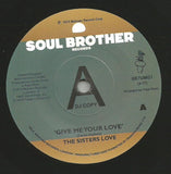 SISTERS LOVE - GIVE ME YOUR LOVE (SOUL BROTHER Demo) Mint Conditon
