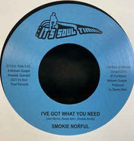 SMOKIE NORFUL - I'VE GOT WHAT YOU NEED (IT'S SOUL TIME) Mint Condition