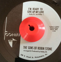 SONS OF ROBIN STONE - I'M READY TO GIVE UP MY LOVE (GONIFF) Mint Condition