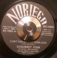 SOULEBRITY FOUR - CAN'T LIVE WITHOUT YOUR LOVE (NORIEGA) Mint Condition