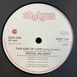 SPECIAL DELIVERY - THIS KIND OF LOVE (SHOTGUN) Mint Condition