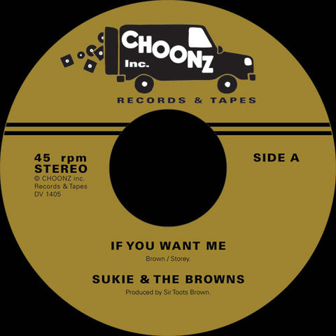 SUKIE & THE BROWNS - IF YOU WANT ME (CHOONZ INC) Mint Condition