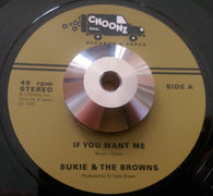 SUKIE & THE BROWNS - IF YOU WANT ME (CHOONZ INC) Mint Condition