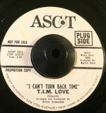 T.I.M. LOVE - I CAN'T TURN BACK TIME (ASCOT DEMO) Vg+ Condition