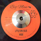 THE WEBS - LITTLE GIRL BLUE (BIG MAN RECORDS) Mint Condition