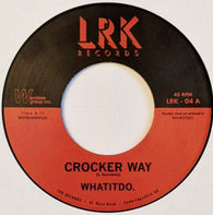 WHATITDO - CROCKER WAY (LRK RECORDS) Mint Condition