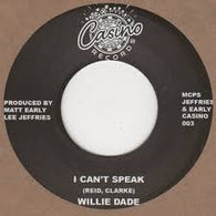 WILLIE DADE - I CAN'T SPEAK (CASINO) Mint condition