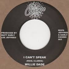WILLIE DADE - I CAN'T SPEAK (CASINO) Mint condition